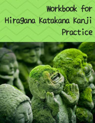 Title: Workbook for Hiragana Katakana Kanji Practice: Laughing jizo statues covered in moss design genkoyoushi paper for Japanese calligraphy practice, Author: Mari Teruyama