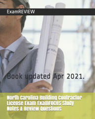 Title: North Carolina Building Contractor License Exam ExamFOCUS Study Notes & Review Questions, Author: Examreview