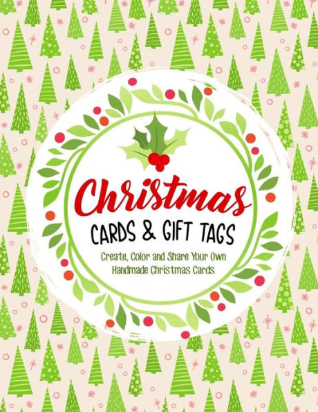 Christmas Cards & Gift Tags: Create, Color and Share Your Own Handmade Christmas Cards