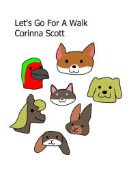 Title: Let's Go For A Walk, Author: Corinna Angela Scott