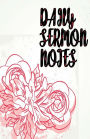 Daily Sermon Notes: My Sermon Journal Book for An Inspirational to Record, Impressive Message for Sermon Remember And Reflect Christian Church Calligraphy for Our Heart in My Life. With Pocket Size 5.5*8.5 Inches and Colorful Cover