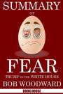 Summary Of Fear: Trump in the White House by Bob Woodward