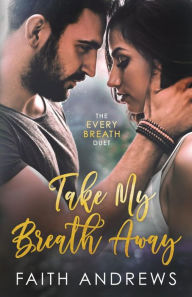 Title: Take My Breath Away, Author: Faith Andrews