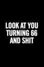 66th Birthday Gag Gift: 6x9 Notebook, Lined, 110 Pages, funny and cute gift for birthday for men, women, daughter, son, grandma, grandpa best friend, wife, husband, co-worker, aunt, uncle