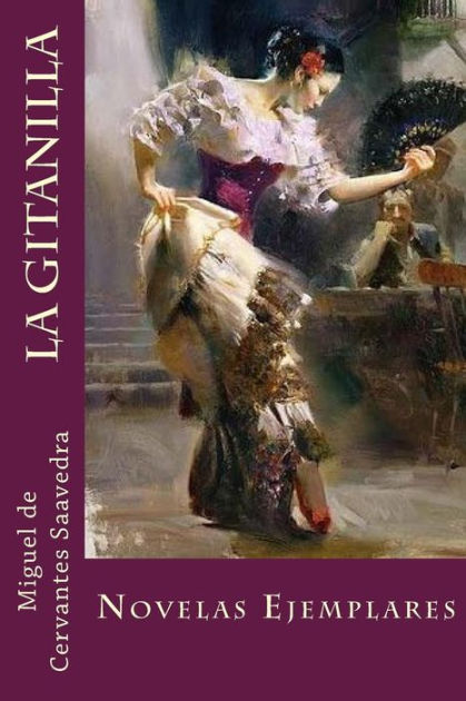 La Gitanilla Novelas Ejemplares By Jm Tues Miguel De Cervantes