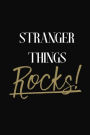 Stranger Things Rocks!: Stranger Things DIARY JOURNAL NOTEBOOK