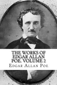 Title: The Works of Edgar Allan Poe. Volume 2, Author: Edgar Allan Poe