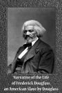 Narrative of the Life of Frederick Douglass, an American Slave by Douglass