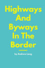 Highways And Byways In The Border