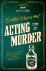 Acting Can Be Murder