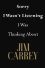 Sorry I Wasn't Listening I Was Thinking About Jim Carrey: Jim Carrey Journal Diary Notebook