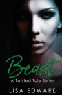 Beast (A Twisted Tale Series)