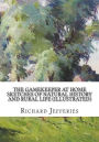 The Gamekeeper at Home Sketches of natural history and rural life (Illustrated)