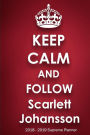 Keep Calm and Follow Scarlett Johansson 2018-2019 Supreme Planner: Scarlett Johansson