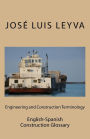 Engineering and Construction Terminology: English-Spanish Construction Glossary