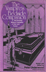 Title: The Vampire's Bedside Companion: The Amazing World of Vampires in Fact and Fiction, Author: Peter Underwood