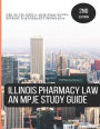 Illinois Pharmacy Law: An MPJE Study Guide