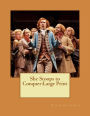 She Stoops to Conquer: Large Print
