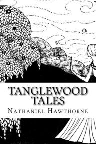 Title: Tanglewood Tales, Author: Nathaniel Hawthorne