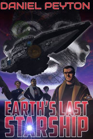 Title: Earth's Last Starship, Author: Paul Gil