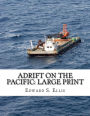 Adrift on the Pacific: Large Print