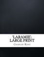 'Laramie': Large Print