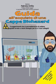 Title: Guida all'acquisto di una Cappa Biohazard: 5 suggerimenti che ti permetteranno di evitare un acquisto errato e rischi biologici per te e i tuoi colleghi!, Author: Fabrizio Cirillo