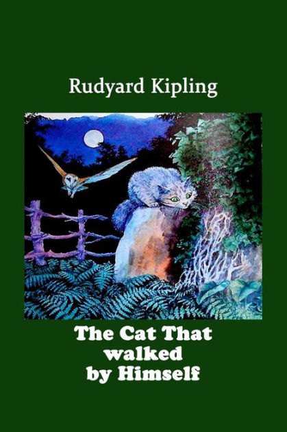 the-cat-that-walked-by-himself-illustrated-by-rudyard-kipling