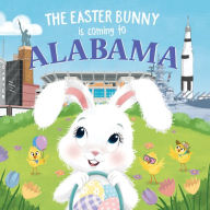 Title: The Easter Bunny Is Coming to Alabama, Author: Eric James