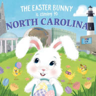 Title: The Easter Bunny Is Coming to North Carolina, Author: Eric James