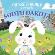 Title: The Easter Bunny Is Coming to South Dakota, Author: Eric James