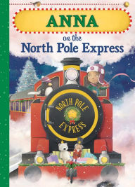 Title: Anna on the North Pole Express, Author: JD Green