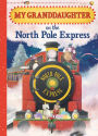 My Granddaughter on the North Pole Express