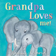 Title: Grandpa Loves Me!, Author: Marianne Richmond