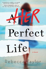 Title: Her Perfect Life, Author: Rebecca  Taylor