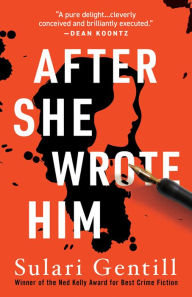 Title: After She Wrote Him, Author: Sulari Gentill