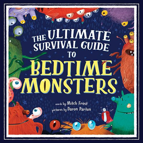 The Ultimate Survival Guide to Bedtime Monsters