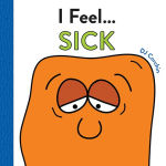 Alternative view 1 of I Feel... Sick