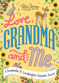 Title: Love, Grandma and Me: A Grandmother and Granddaughter Keepsake Journal, Author: Katie Clemons