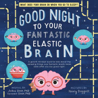 Title: Good Night to Your Fantastic Elastic Brain, Author: JoAnn Deak