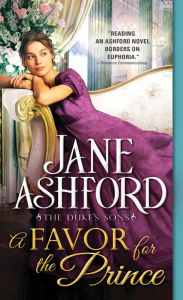 Title: A Favor for the Prince, Author: Jane Ashford