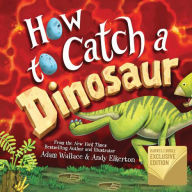 Free ebook downloads for phones How to Catch a Dinosaur (English literature) by Adam Wallace, Andy Elkerton 9781728221663