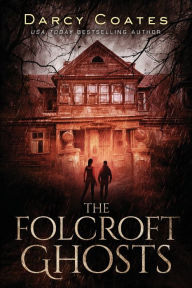 Title: The Folcroft Ghosts, Author: Darcy Coates