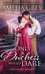 Title: Only a Duchess Would Dare, Author: Amelia Grey