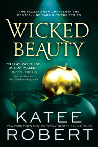Title: Wicked Beauty (Dark Olympus #3), Author: Katee Robert