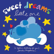 Title: Sweet Dreams Little One: A Bedtime Lullaby for You, Author: Sandra Magsamen