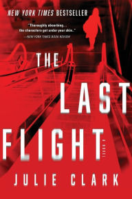 Title: The Last Flight: A Novel, Author: Julie Clark