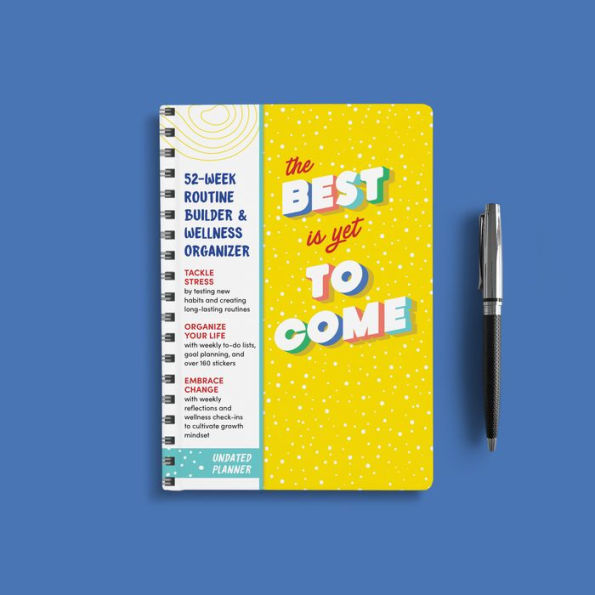 Best Is Yet to Come Undated Planner