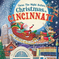 Title: 'Twas the Night Before Christmas in Cincinnati, Author: Jo Parry