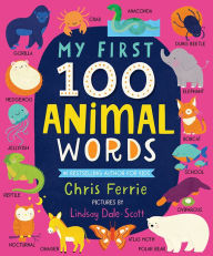 Title: My First 100 Animal Words, Author: Chris Ferrie